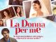 “La donna per me”: Al cinema il film evento con Alessandra Mastronardi La donna per